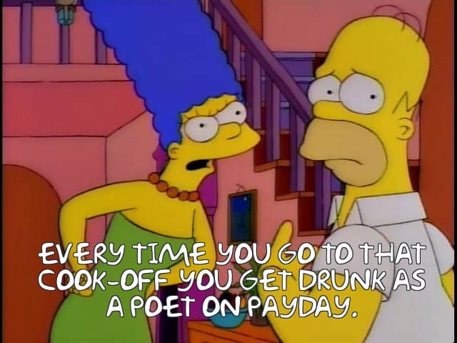 Screenshot of The Simpsons Season 8 Episode 9, with Marge yelling at Homer. Caption text reads "Every time you go to that chili cook-off you get drunk as a poet on payday."